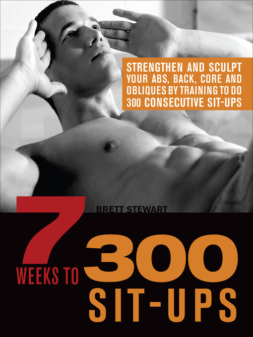 Title details for 7 Weeks to 300 Sit-Ups by Brett Stewart - Wait list